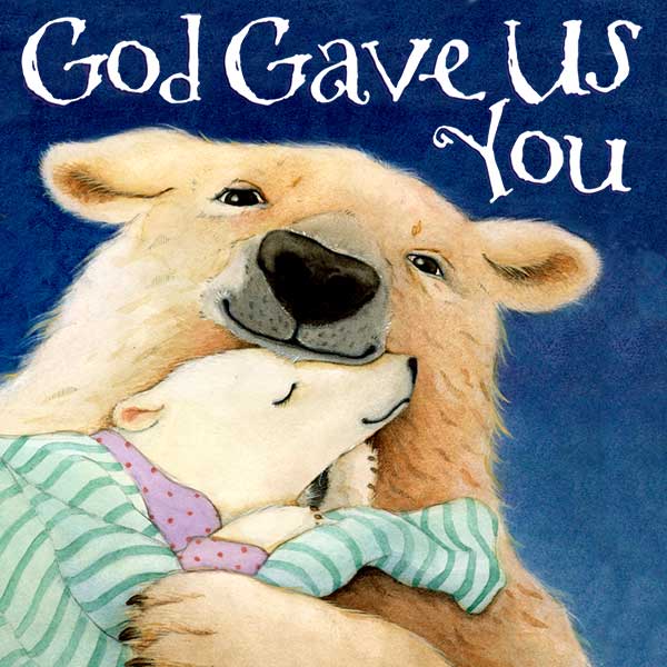 God Gave Us You by Laura J. Bryant