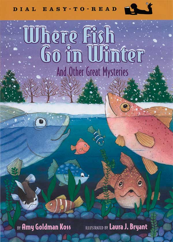 Where Fish Go in Winter by Laura J. Bryant