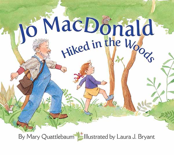 Jo MacDonald Hiked in the Woods by Laura J. Bryant