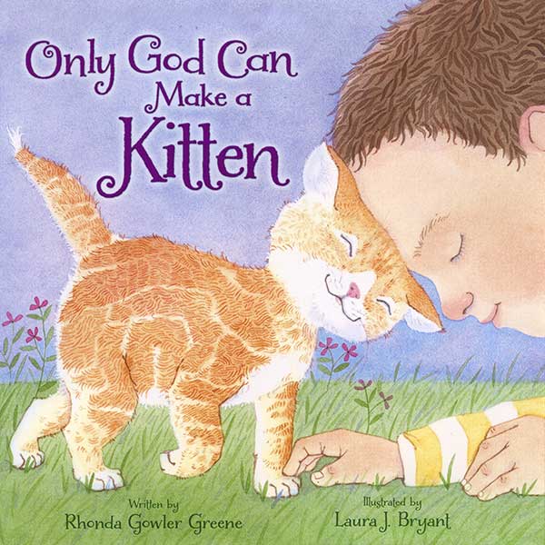 Only God Can Make a Kitten by Laura J. Bryant